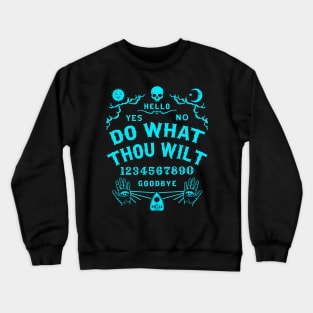 Do What Thou Wilt Ouija Board Crewneck Sweatshirt